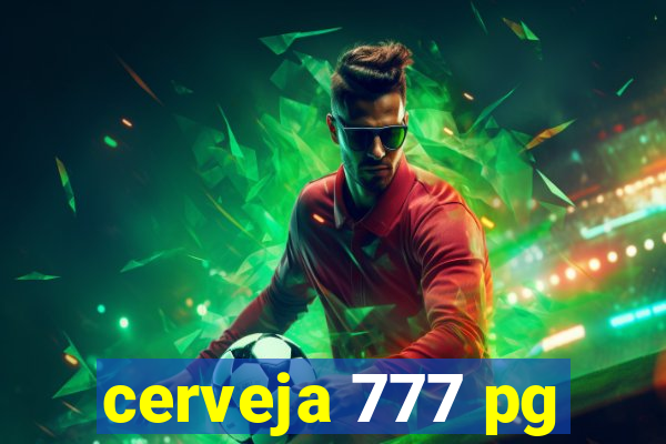 cerveja 777 pg